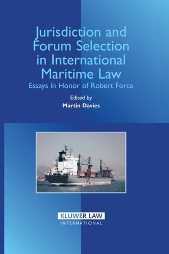 Jurisdiction and Forum Selection in International Maritime Law