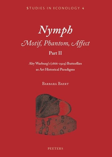 Nymph Motif, Phantom, Affect. Aby Warburg's (1866-1929) butterflies as art historical paradigms