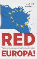 Red Europa ! waarom Europa een republiek moet worden