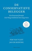 De conservatieve belegger Een bewezen formule voor hoog rendement met laag risico