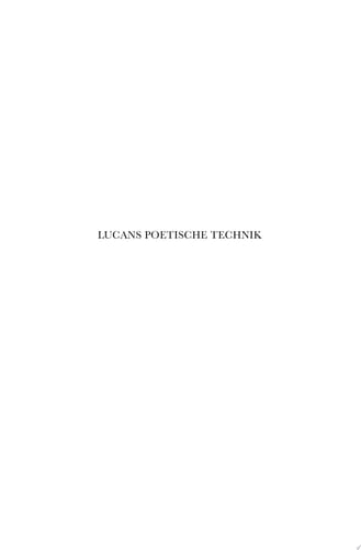 Lucans Poetische Technik Studien zum Historischen Epos