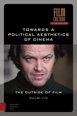 Towards a Political Aesthetics of Cinema The Outside of Film