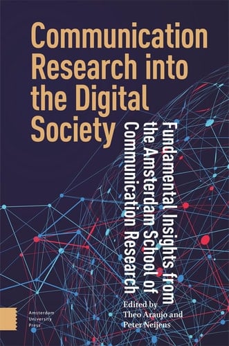 Communication Research Into the Digital Society Fundamental Insights from the Amsterdam School of Communication Research