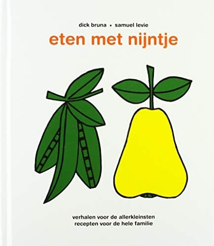 Eten met Nijntje verhalen voor de allerkleinsten, recepten voor de hele familie
