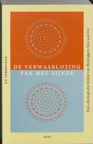 De verwaarlozing van het zijnde een ethologische kritiek van Heideggers Sein und Zeit