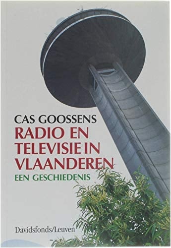 Radio en televisie in Vlaanderen een geschiedenis