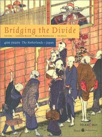 Bridging the Divide 400 Years, the Netherlands-Japan