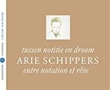 Entre notation et rêve - l'œuvre sur papier d'Arie Schippers