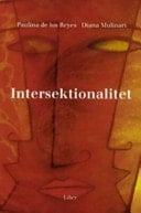 Intersektionalitet kritiska reflektioner över (o)jämlikhetens landskap