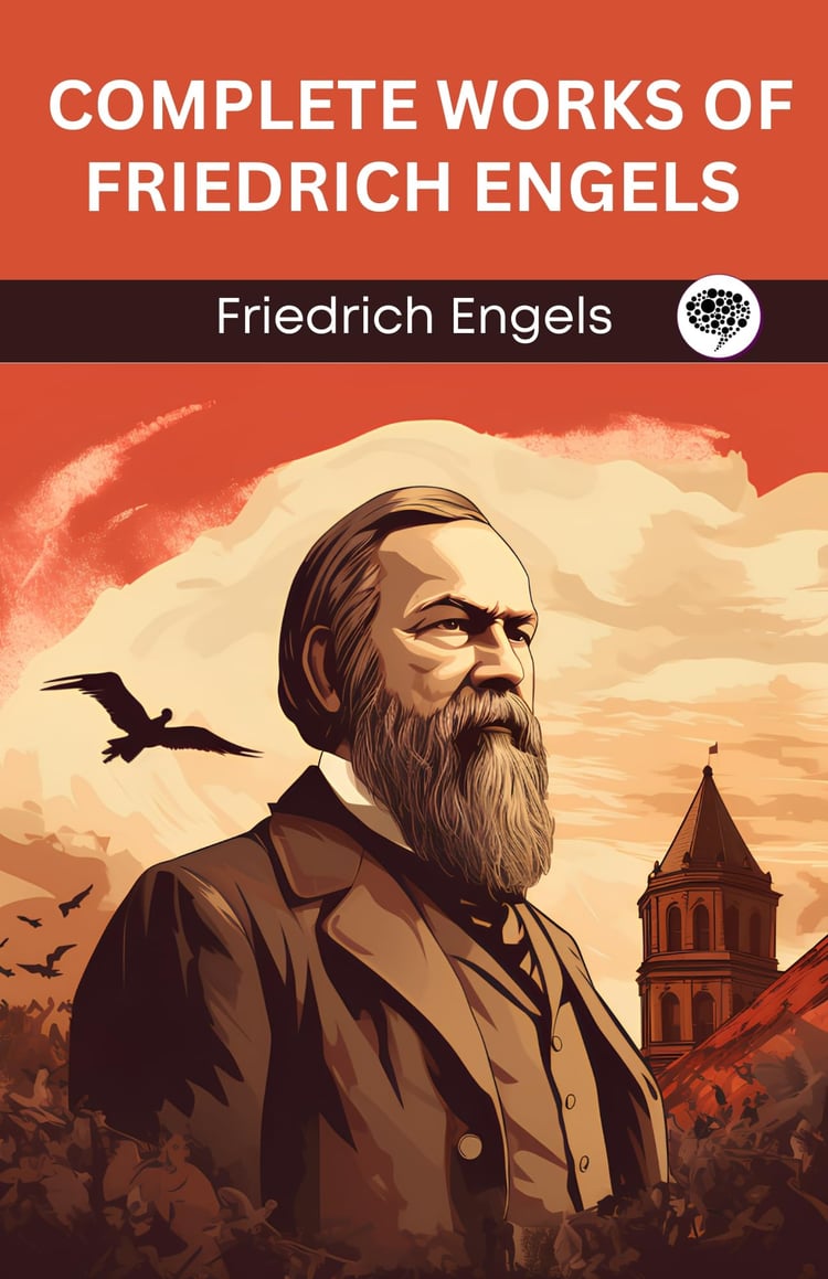 Complete Works of Friedrich Engels (Grapevine Edition)