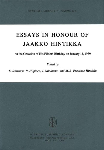 Essays in Honour of Jaakko Hintikka On the Occasion of His Fiftieth Birthday on January 12, 1979