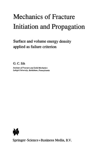 Mechanics of Fracture Initiation and Propagation Surface and volume energy density applied as failure criterion