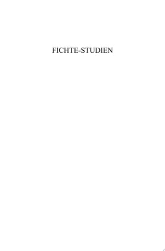 Grund- und Methodenfragen in Fichtes Spätwerk Beiträge zum Fünften Internationalen Fichte-Kongreß. Johann Gottlieb Fichte. Das Spätwerk (1810-1814) und das Lebenswerk in München vom 14. bis 21. Oktober 2003. Teil IV