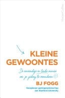 Kleine gewoontes De eenvoudige en leuke manier om je gedrag te veranderen