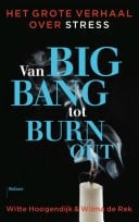 Van big bang tot burn-out Het grote verhaal over stress