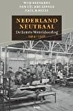 Nederland neutraal de Eerste Wereldoorlog, 1914-1918