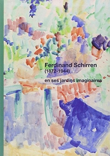 Ferdinand Schirren (1872-1944) en ses jardins imaginaires