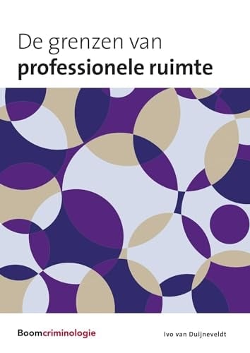 De grenzen van professionele ruimte normoverschrijdend gedrag bij een Limburgs politieteam