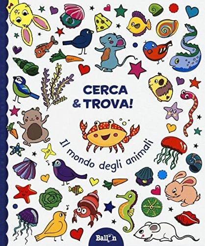 Il mondo degli animali. Cerca & trova!