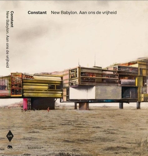 Constant New Babylon : aan ons de vrijheid
