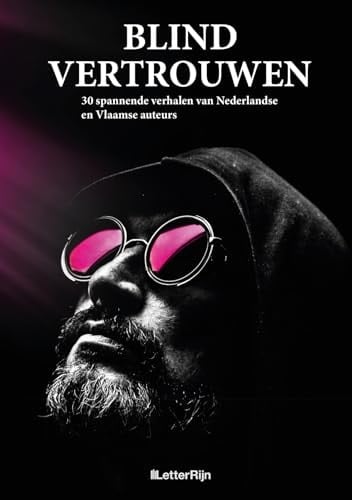 Blind vertrouwen 30 spannende verhalen van Nederlandse en Vlaamse auteurs