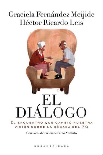 El diálogo El encuentro que cambió nuestra visión sobre la década del 70