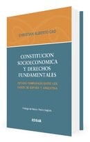 Constitución socioeconómica y derechos fundamentales estudio comparado entre los casos de España y Argentina