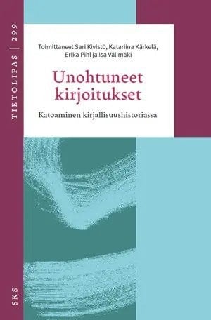 Unohtuneet kirjoitukset - Katoaminen kirjallisuushistoriassa