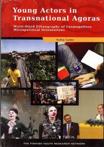 Young Actors in Transnational Agoras Multi-sited Ethnography of Cosmopolitan Micropolitical Orientations