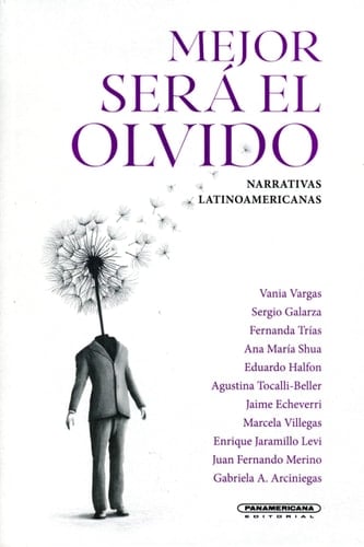 Mejor será el olvido narrativas latinoamericanas