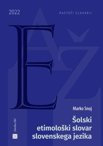 Šolski etimološki slovar slovenskega jezika 2022