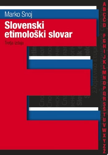 Slovenski etimološki slovar Tretja izdaja
