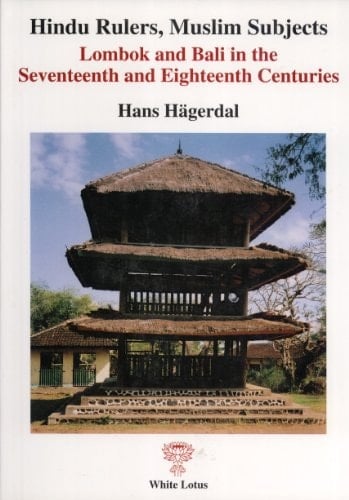 Hindu Rulers, Muslim Subjects: Lombok and Bali in the Seventeenth and Eighteenth Centuries