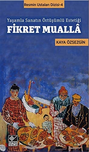 Sanatla yaşamın örtüşümlü estetiği Fikret Muallâ