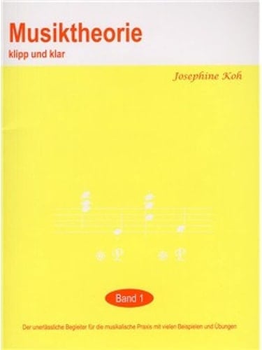 Musiktheorie klipp und klar : der unerlässliche Begleiter für die musikalische Praxis mit vielen Beispielen und Übungen. Band 1
