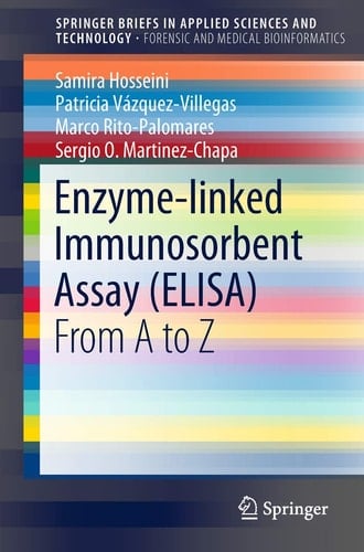Enzyme-linked Immunosorbent Assay (ELISA) From A to Z