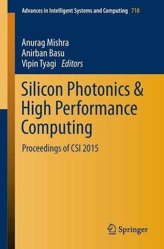 Silicon Photonics & High Performance Computing Proceedings of CSI 2015