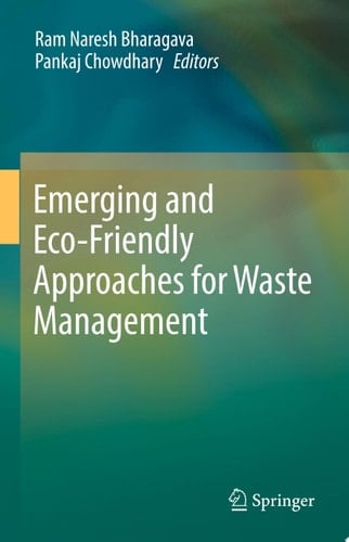 Emerging and Eco-Friendly Approaches for Waste Management