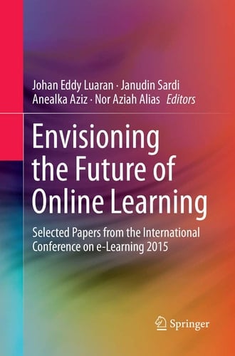 Envisioning the Future of Online Learning Selected Papers from the International Conference on e-Learning 2015