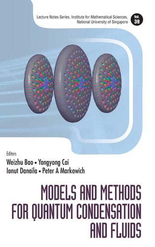 Models and Methods for Quantum Condensation and Fluids