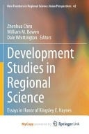 Development Studies in Regional Science Essays in Honor of Kingsley E. Haynes