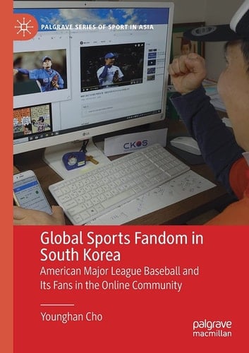 Global Sports Fandom in South Korea American Major League Baseball and Its Fans in the Online Community