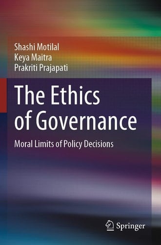 The Ethics of Governance Moral Limits of Policy Decisions