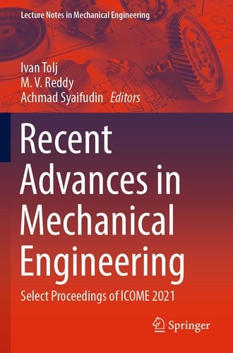 Recent Advances in Mechanical Engineering Select Proceedings of ICOME 2021