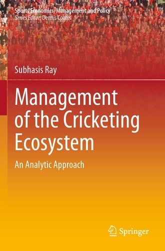 Management of the Cricketing Ecosystem An Analytic Approach