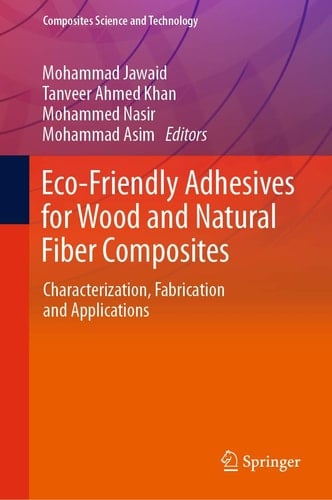 Eco-Friendly Adhesives for Wood and Natural Fiber Composites Characterization, Fabrication and Applications