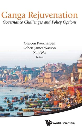 Ganga Rejuvenation Governance Challenges and Policy Options
