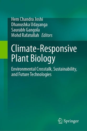 Climate-Responsive Plant Biology - Environmental Crosstalk, Sustainability, and Future Technologies