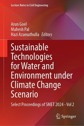 Sustainable Technologies for Water and Environment Under Climate Change Scenario - Select Proceedings of SMET 2024—Vol 2