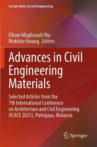 Advances in Civil Engineering Materials - Selected Articles from the 7th International Conference on Architecture and Civil Engineering (ICACE 2023), Putrajaya, Malaysia